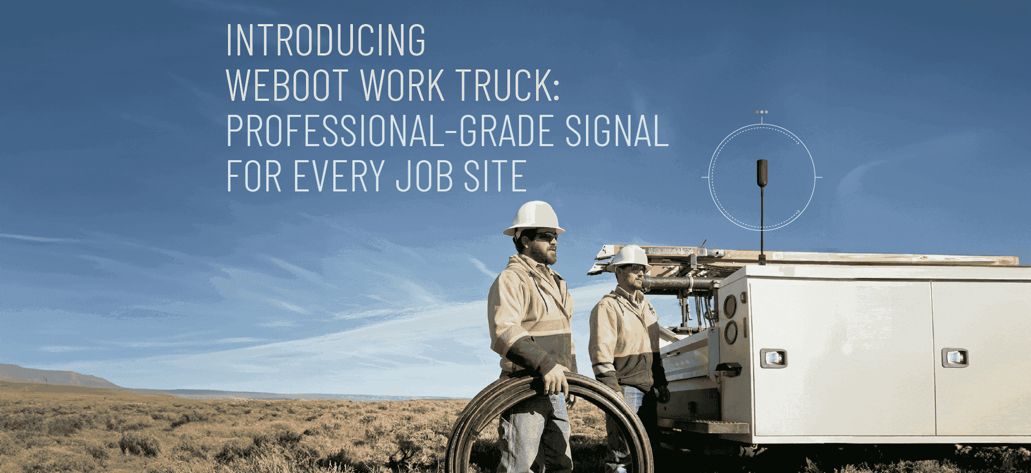 Introducing weBoost Work Truck: Professional-Grade Signal For Every Job Site.
